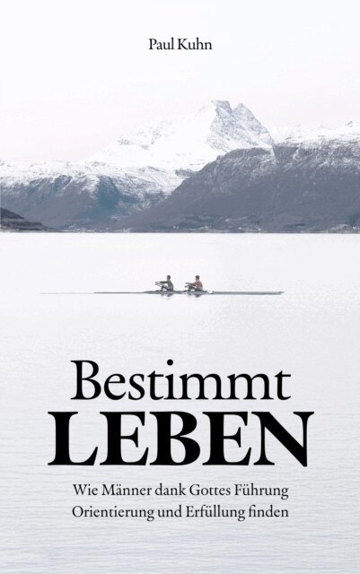 Paul Kuhn - Bestimmt LEBEN, E-bok
