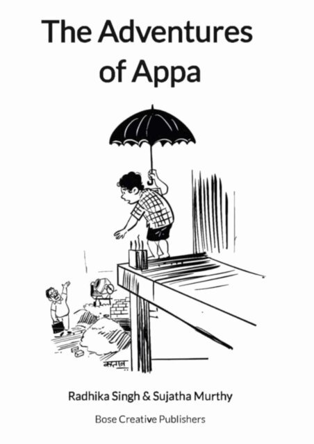 Radhika Singh, Bose Creative Publishers - Adventures of Appa, E-bok