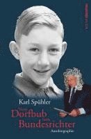 Karl Spühler - Vom Dorfbub zum Bundesrichter, Inbunden