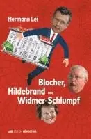 Hermann Lei - Blocher, Hildebrand und Widmer-Schlumpf, Inbunden. Tillgänglighet: Lägg i varukorg