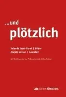 Yolanda Jacot-Parel, Angelo Lottaz - ...und plötzlich, Inbunden. Tillgänglighet: Lägg i varukorg