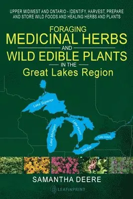 Samantha Deere - Foraging Medicinal Herbs and Wild Edible Plants in the Great Lakes Region, Häftad. Tillgänglighet: Lägg i varukorg