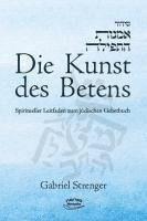 Gabriel Strenger - Die Kunst des Betens, Inbunden