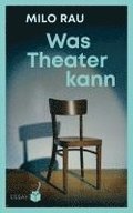 Was Theater kann