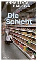 Anna Beata Háblová - Die Schicht, Inbunden