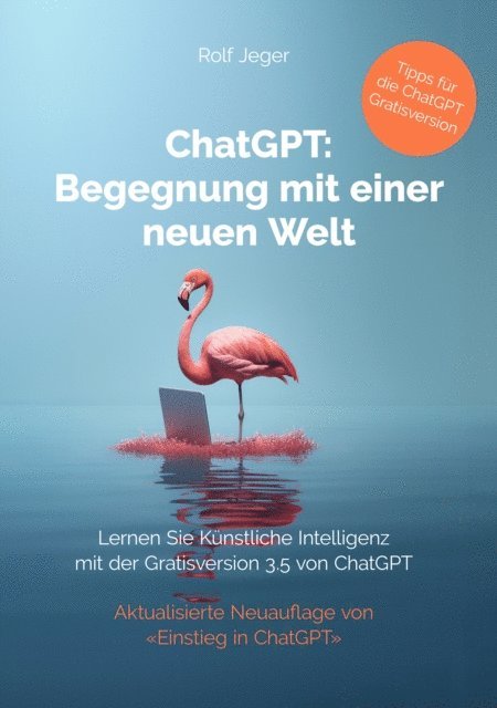 Rolf Jeger, VOIMA gmbh CH-8810 Horgen - ChatGPT: Begegnung mit einer neuen Welt, E-bok