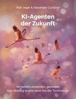 Rolf Jeger, Alexander Curssow - KI-Agenten der Zukunft, Häftad