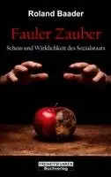 Roland Baader - Fauler Zauber, Häftad. Tillgänglighet: Lägg i varukorg