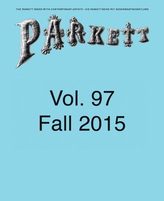 Nikki Columbus - Parkett No. 97: Andrea Büttner, Abraham Cruzvillegas, Camille Henrot, Hito Steyerl and More, Häftad