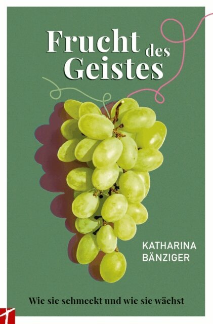 Katharina Banziger - Frucht des Geistes, E-bok