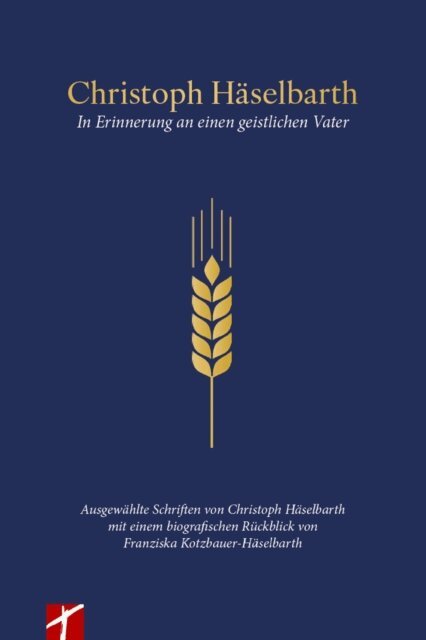 Christoph Haselbarth - Christoph Häselbarth - Erinnerungen an einen geistlichen Vater, E-bok