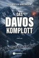 Peter Balsiger - Das Davos-Komplott, Inbunden. Tillgänglighet: Lägg i varukorg
