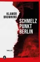 Klamor Browning - Schmelzpunkt: Berlin, Häftad. Tillgänglighet: Lägg i varukorg