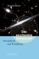 Arnold Benz - Das geschenkte Universum, Häftad