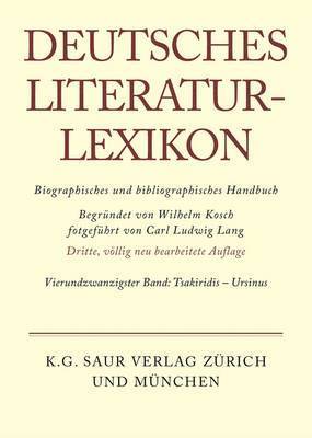 Deutsches Literatur-Lexikon, Band 24, Tsakiridis - Ursinus