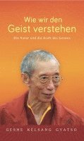 Geshe Kelsang Gyatso - Wie wir den Geist verstehen, Häftad