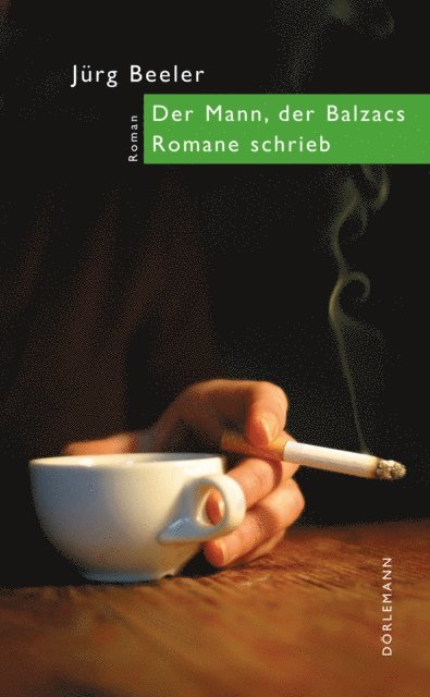 Jurg Beeler - Der Mann, der Balzacs Romane schrieb, E-bok
