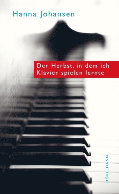 Hanna Johansen - Der Herbst, in dem ich Klavier spielen lernte, E-bok