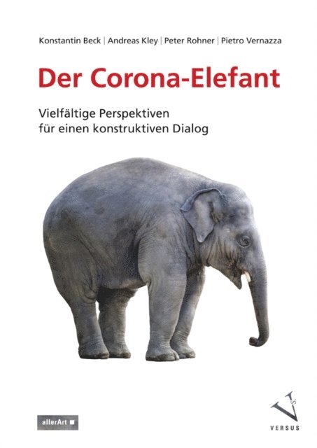 Pietro Vernazza, Peter Rohner, Andreas Kley, Konstantin Beck - Der Corona-Elefant, E-bok