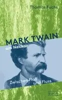 Thomas Fuchs - Mark Twain am Neckar, Inbunden. Tillgänglighet: Lägg i varukorg