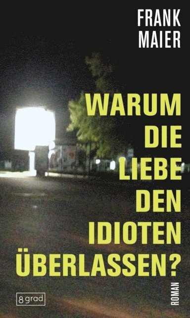 Frank Maier - Warum die Liebe den Idioten überlassen?, E-bok