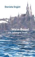 Daniela Engist - Mein Basel, Inbunden