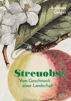 Andreas Geiger - Streuobst, Inbunden