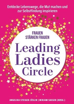 Mirjam Saeger, Angelika Steiger-Cöslin, Mirjam Saeger - Leading Ladies Circle, Häftad