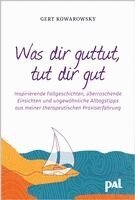 Gert Kowarowsky - Was dir guttut, tut dir gut, Häftad