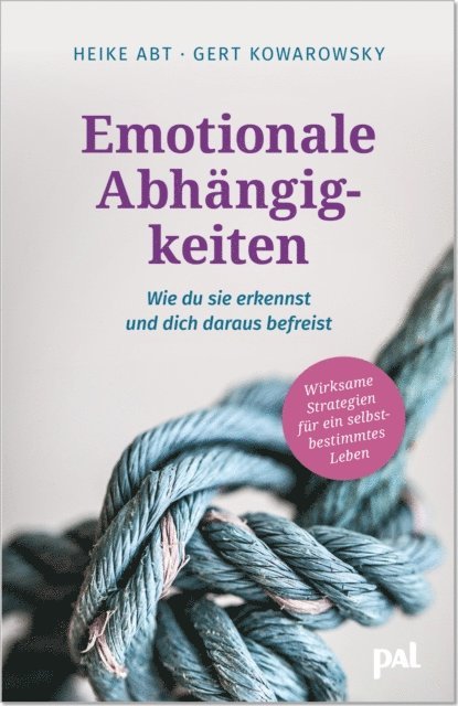 Gert Kowarowsky, Heike Abt - Emotionale Abhängigkeiten – wie du sie erkennst und dich daraus befreist, E-bok