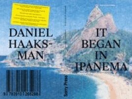Daniel Haaksman - IT BEGAN IN IPANEMA, Häftad