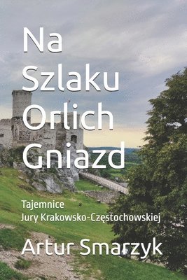 Artur Smarzyk - Na Szlaku Orlich Gniazd, Häftad