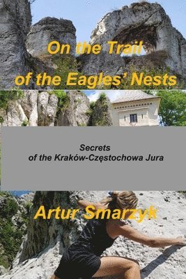 Artur Smarzyk - On the Trail of the Eagles' Nests, Häftad