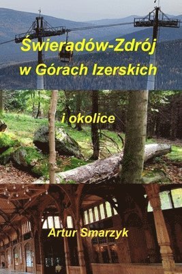 Artur Smarzyk - Świeradów-Zdrój w Górach Izerskich i okolice, Häftad. Tillgänglighet: Lägg i varukorg