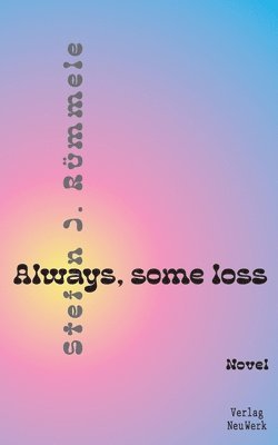 Stefan J Rümmele - Always, some loss, Häftad