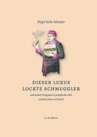Birgit Nolte-Schuster - Dieser Luxus lockte Schmuggler, Inbunden