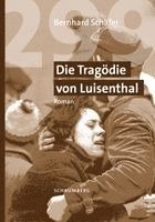 Bernhard Schäfer - 299 Die Tragödie von Luisenthal, Häftad