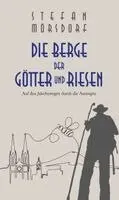 Stefan Mörsdorf - Die Berge der Götter und Riesen, Inbunden. Tillgänglighet: Lägg i varukorg