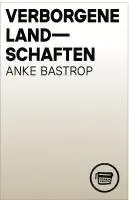 Anke Bastrop - Verborgene Landschaften, Häftad. Tillgänglighet: Lägg i varukorg