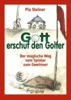 Pia Steiner - Gott erschuf den Golfer, Häftad. Tillgänglighet: Lägg i varukorg
