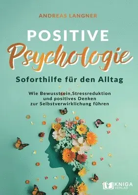 Andreas Langner - Positive Psychologie - Soforthilfe für den Alltag, Häftad. Tillgänglighet: Lägg i varukorg