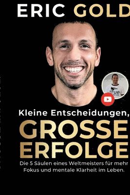 Eric Gold - Kleine Entscheidungen, große Erfolge., Häftad