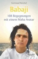 Gertraud Reichel - Babaji - 108 Begegnungen mit einem Maha Avatar, Häftad