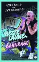 Peter "Der Bahnbabo" Wirth - Beste Laune mit dem Bahnbabo, Inbunden. Tillgänglighet: Lägg i varukorg