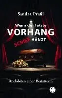 Sandra Praßl - Wenn der letzte Vorhang schief hängt. Anekdoten einer Bestatterin, Häftad. Tillgänglighet: Lägg i varukorg
