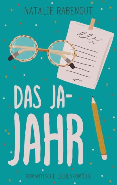 Natalie Rabengut - Das Ja-Jahr, E-bok