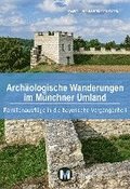 Archologische Wanderungen im Mnchner Umland