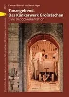 Eberhard Bönisch, Heinz Hager - Tonangebend. Das Klinkerwerk Großräschen, Inbunden. Tillgänglighet: Lägg i varukorg