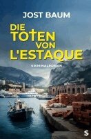 Jost Baum - Die Toten von L'Estaque, Häftad