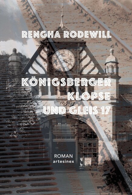 Rengha Rodewill - Konigsberger Klopse und Gleis 17, E-bok